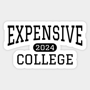 Funny Expensive College 2024 Black text Sticker